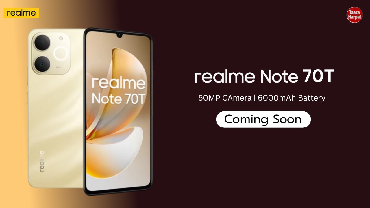 6000mAh की बैटरी और 50MP कैमरे के साथ Realme Note 70T जल्द होगा लॉन्च, जानें कीमत