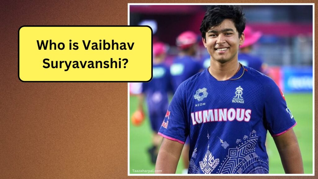 Vaibhav Suryavanshi Biography in Hindi: Early Life, Age, Family, Education, Career, Net Worth, IPL 2025