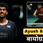 Ayush Shetty Biography in hindi: Age, Family, Education, Career, Net Worth, BWF World Tour Title 2025